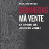 Dommedag må vente (E-bog)