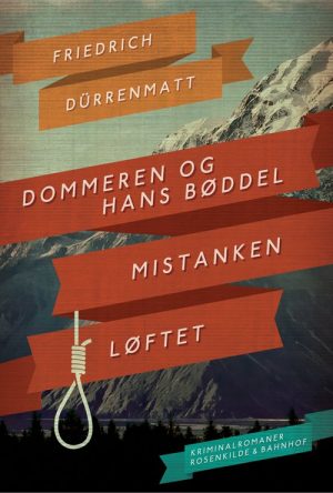 Dommeren Og Hans Bøddel. Mistanken. Løftet - Friedrich Dürrenmatt - Bog