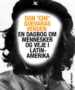 Don Che Guevaras verden - en dagbog om mennesker og veje i Latinamerika (E-bog)