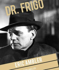 Dr. Frigo - Eric Ambler - Bog