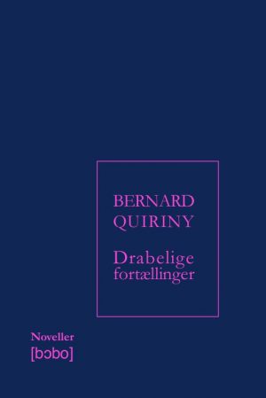 Drabelige Fortællinger - Bernard Quiriny - Bog