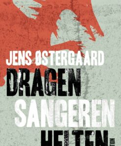 Dragen Sangeren Helten - Jens østergaard - Bog
