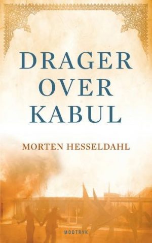 Drager Over Kabul - Morten Hesseldahl - Bog