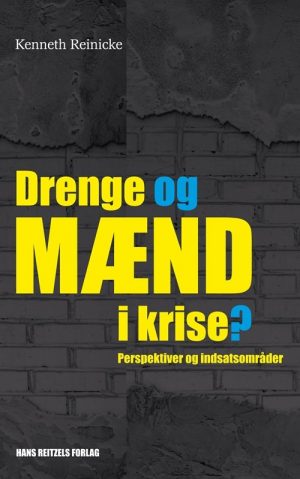 Drenge Og Mænd I Krise? - Kenneth Reinicke - Bog