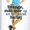 Drenge, min mor og alt det andet halløj (Bog)