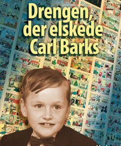 Drengen, Der Elskede Carl Barks - Freddy Milton - Bog