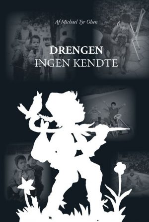 Drengen Ingen Kendte - Michael Tyr Olsen - Bog