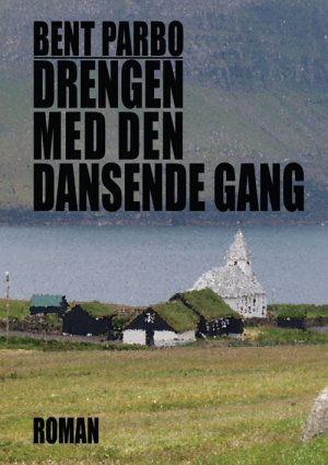 Drengen Med Den Dansende Gang - Bent Parbo - Bog