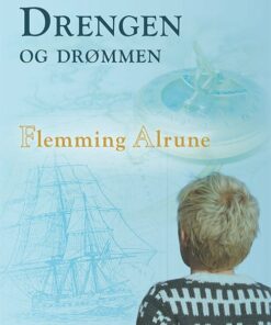 Drengen Og Drømmen - Flemming Alrune - Bog