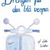 Drengen På Den Blå Vespa - Lotte Winther - Bog