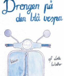 Drengen På Den Blå Vespa - Lotte Winther - Bog