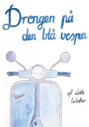 Drengen På Den Blå Vespa - Lotte Winther - Bog