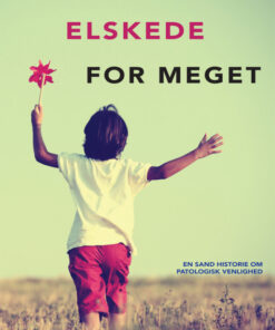 Drengen, der elskede for meget (E-bog)
