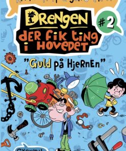 Drengen, der fik ting i hovedet 2 - Guld på hjernen (Bog)