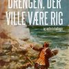 Drengen, der ville være rig og andre fortællinger (E-bog)