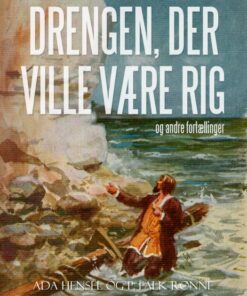 Drengen, der ville være rig og andre fortællinger (E-bog)
