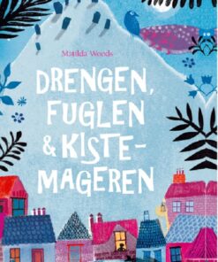 Drengen, fuglen og kistemageren (Bog)