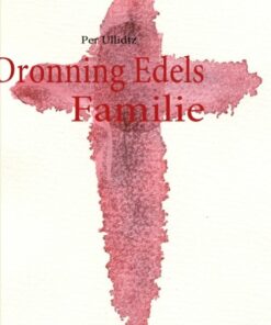 Dronning Edels Familie - Per Ullidtz - Bog