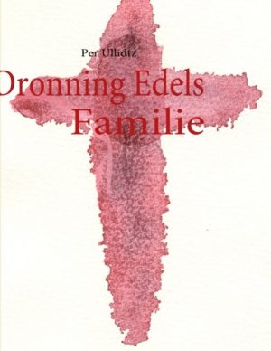 Dronning Edels Familie - Per Ullidtz - Bog