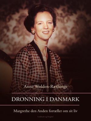 Dronning I Danmark - Margrethe Den Anden Fortæller Om Sit Liv - Anne Wolden-ræthinge - Bog