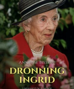 Dronning Ingrid - Annelise Bistrup - Bog