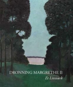 Dronning Margrethe II. Et livsværk (Bog)