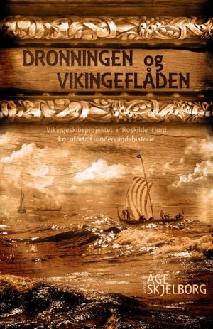 Dronningen Og Vikingeflåden - åge Skjelborg - Bog