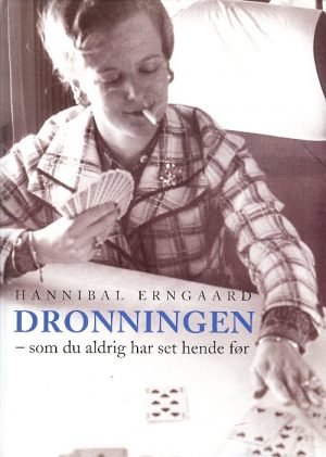 Dronningen - Som Du Aldrig Har Set Hende Før - Hannibal Erngaard - Bog