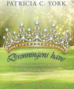 Dronningens Have - Patricia C. York - Bog