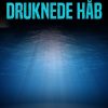 Druknede håb (E-bog)