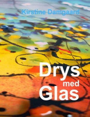 Drys Med Glas - Kirstine Damgaard - Bog