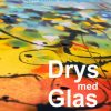 Drys med Glas (Bog)