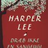 Dræb Ikke En Sangfugl - Luksusudgave - Harper Lee - Bog