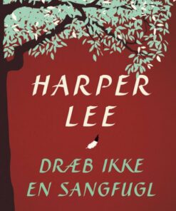 Dræb Ikke En Sangfugl - Luksusudgave - Harper Lee - Bog