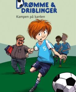 Drømme og driblinger. Kampen på kanten (E-bog)