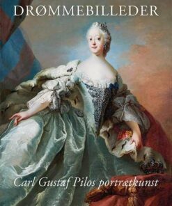 Drømmebilleder - Carl Gustaf Pilos Portrætkunst - Charlotte Christensen - Bog