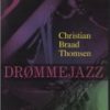 Drømmejazz - Christian Braad Thomsen - Bog