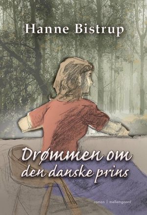 Drømmen Om Den Danske Prins - Hanne Bistrup - Bog