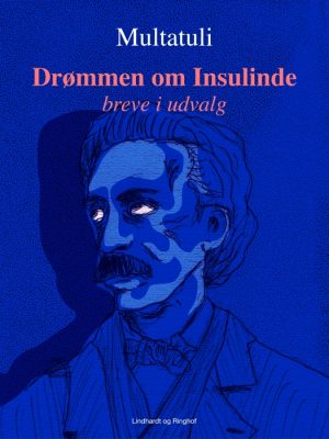 Drømmen om Insulinde - breve i udvalg (E-bog)