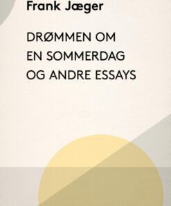 Drømmen om en sommerdag og andre essays (E-bog)
