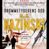 Drømmetyderens Død - A.j. Kazinski - Bog
