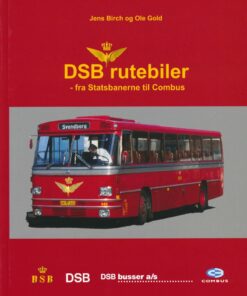 Dsb Rutebiler - Fra Statsbanerne Til Combus - Jens Birch - Bog