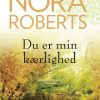 Du Er Min Kærlighed - Nora Roberts - Bog