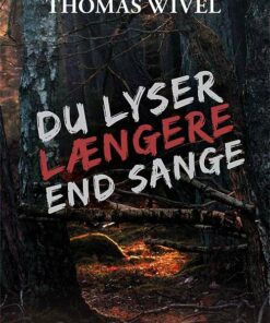 Du Lyser Længere End Sange - Thomas Wivel - Bog