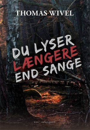 Du Lyser Længere End Sange - Thomas Wivel - Bog