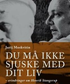 Du Må Ikke Sjuske Med Dit Liv - Jurij Moskvitin - Bog