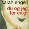 Du Og Jeg For Evigt - Sarah Engell - Bog