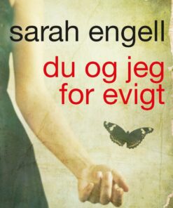 Du Og Jeg For Evigt - Sarah Engell - Bog