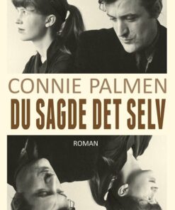 Du Sagde Det Selv - Connie Palmen - Bog