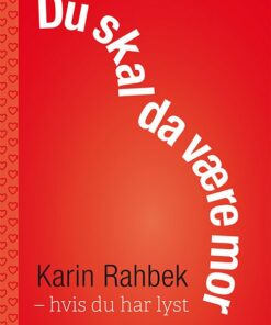 Du Skal Da Være Mor - Karin Rahbek - Bog